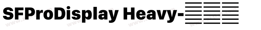 SFProDisplay Heavy字体转换 SFProDisplay Heavy字体转换